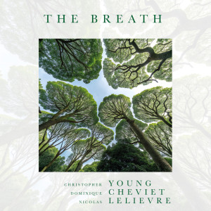 Christopher Young, Dominique Cheviet, Nicolas Lelievre - The Breath