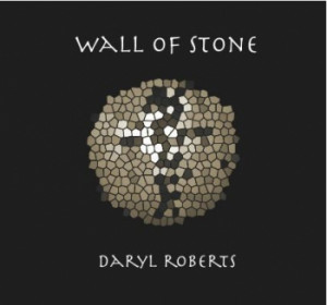 Daryl Roberts - Wall Of Stone