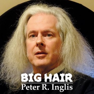  Peter R. Inglis-Big Hair