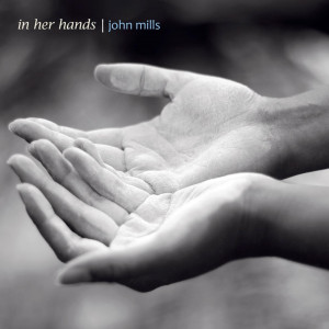 John Mills - In Her Hands