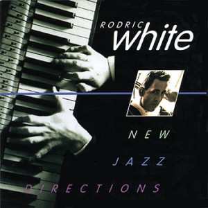 **DIGITAL ONLY** Rodric White - New Jazz Directions 