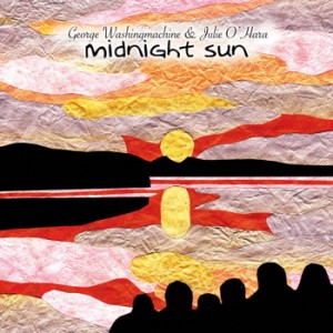 George Washingmachine & Julie O'Hara - Midnight Sun