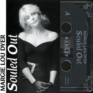 **LIMITED EDITION** Margie Lou Dyer - Souled Out (CASSETTE)