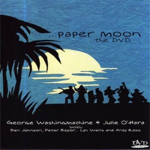 George Washingmachine & Julie O'Hara - Paper Moon  (DVD)